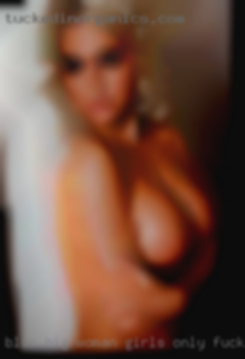 Blac big woman girls only fuck toniggt from Irving.